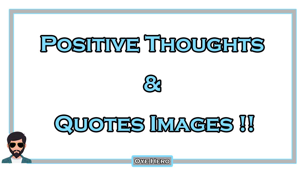 Read more about the article Positive Thoughts & Quotes Images !!