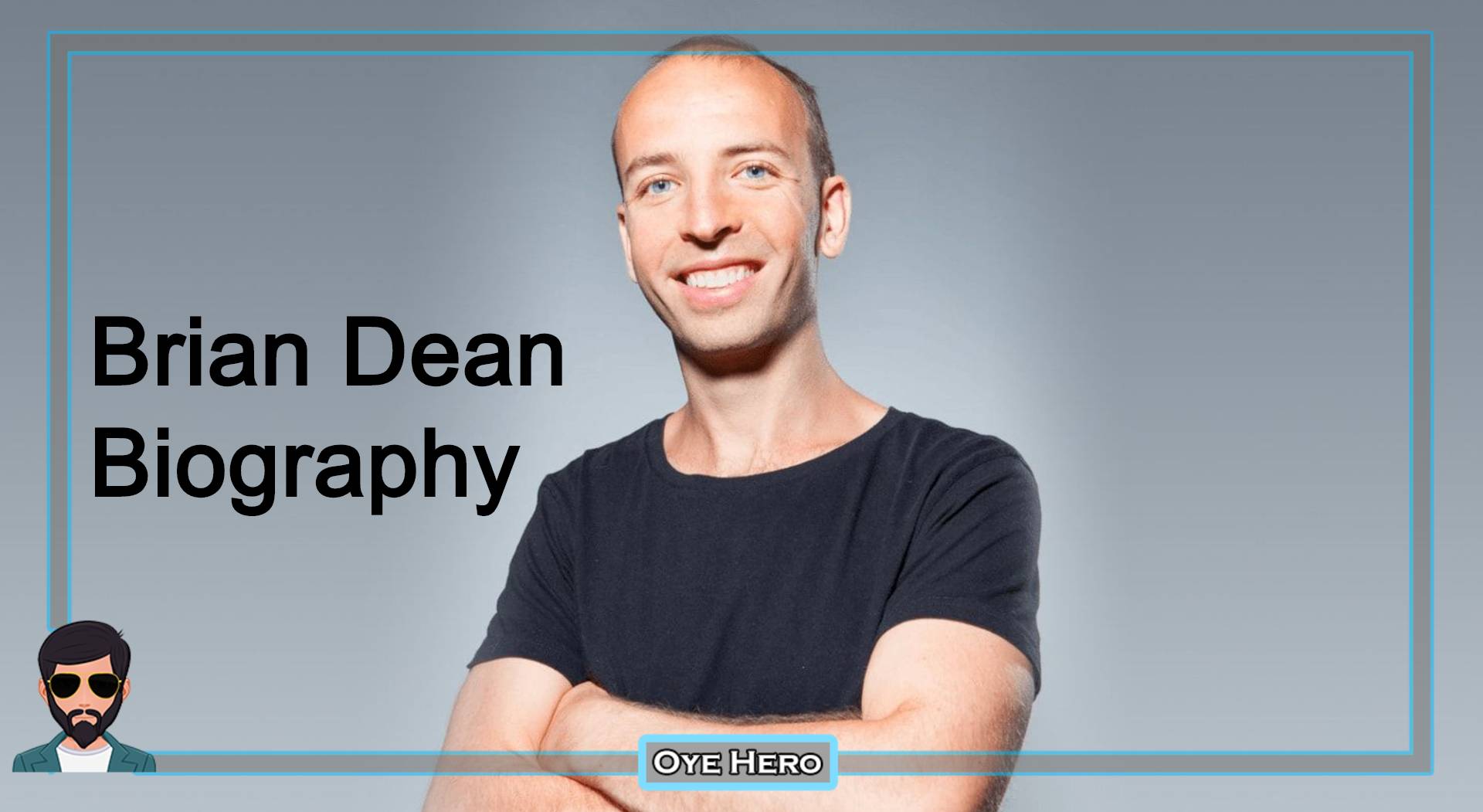 Read more about the article Brian Dean Biodata (Backlinko Founder) !!
